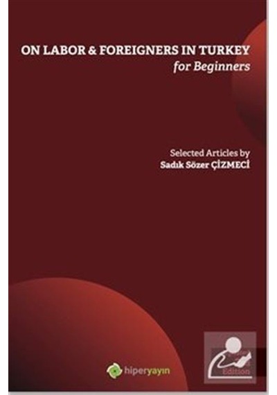 On Labor and Foreigners in Turkey for Beginners - Sadık Sözer Çizmeci - Hiperlink