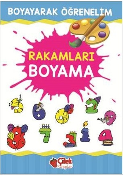 Boyayarak Öğrenelim - Rakamları Boyama- Çilek Kitaplar