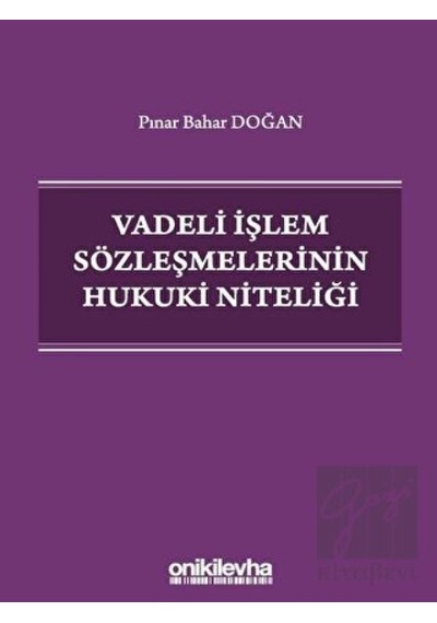 Vadeli İşlem Sözleşmelerinin Hukuki Niteliği - Pınar Bahar Doğan - On İki Levha Yayıncılık