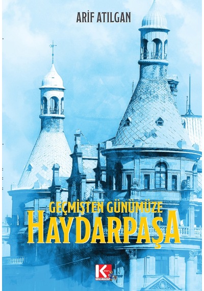 Geçmişten Günümüze Haydarpaşa