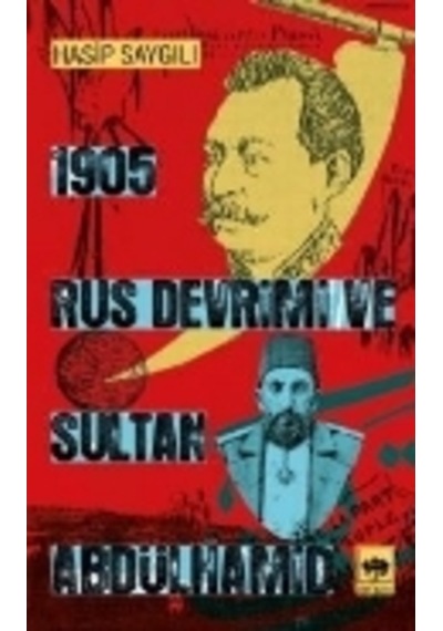 1905 Rus Devrimi ve Sultan Abdülhamid - Hasip Saygılı - Ötüken Neşriyat
