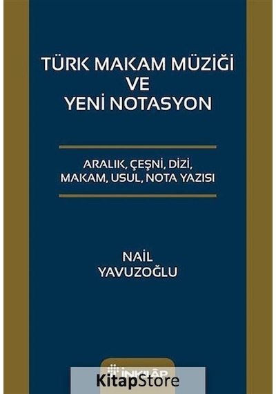 Türk Makam Müziği ve Yeni Notasyon - Nail Yavuzoğlu