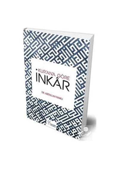 Kur'an' Göre İnkar / Dr. Abdullah Namlı 9789758907595