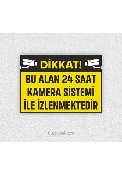 Bu Alan 24 Saat Kamera İle İzlenmektedir Uyarı Levhası