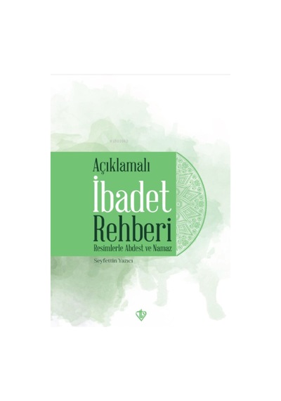 Açıklamalı Ibadet Rehberi Resimlerle Abdest Ve Namaz