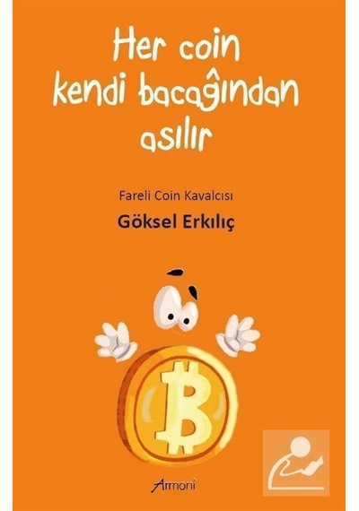 Her Coin Kendi Bacağından Asılır - Göksel Erkılıç - Armoni