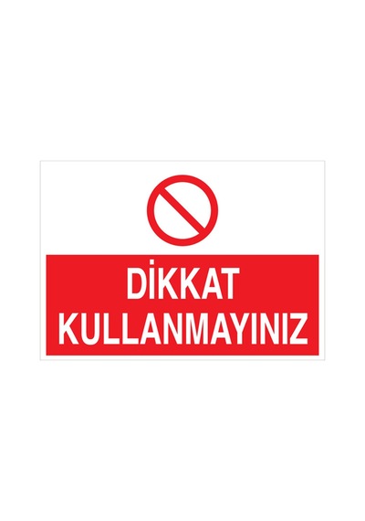 Dikkat Kullanmayınız Uyarı Tabelası - 70x100 Alüminyum Kompozit Panel - M57