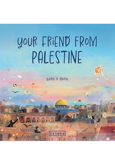 Your Friend From Palestine / Nabila Adani