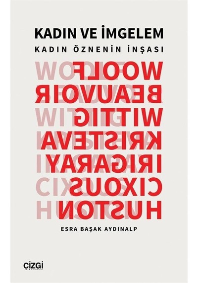 Kadın Ve İmgelem Kadın Öznenin İnşası / Esra Başak Aydınalp
