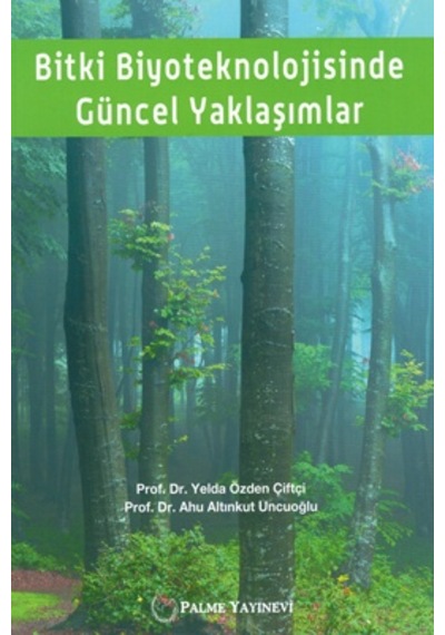 Bitki Biyoteknolojisinde Güncel Yaklaşımlar ( Palme )