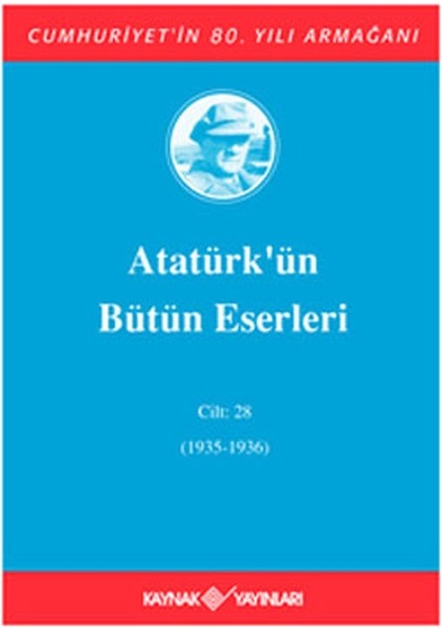 Atatürk'ün Bütün Eserleri - Cilt 28