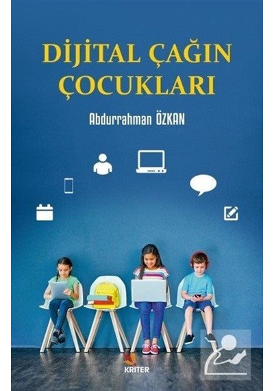Dijital Çağın Çocukları - Abdurrahman Özkan - Kriter