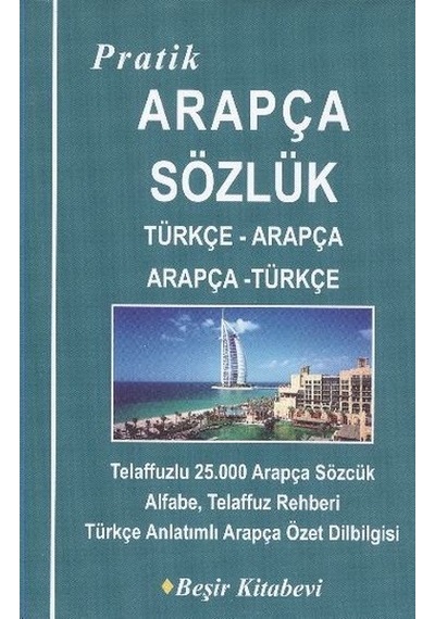 Pratik Türkçe-Arapça /Arapça-Türkçe Sözlük - Bekir Orhan Doğan - Beşir Kitabevi