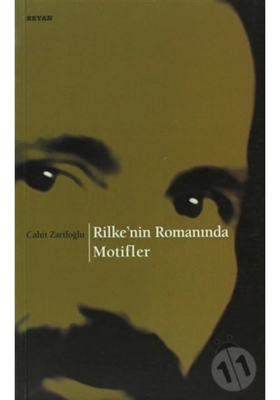 Rilke'nin Romanında Motifler - Cahit Zarifoğlu - Beyan Yayınları