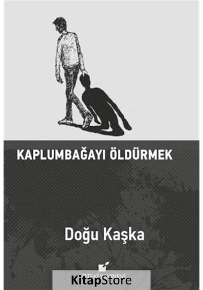 Kaplumbağayı Öldürmek - Doğu Kaşka - Öteki Yayınevi