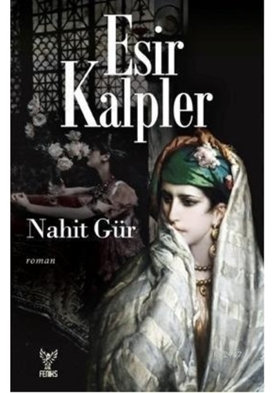 Esir Kalpler / Nahit Gür