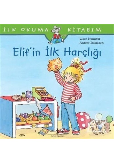 Elif'In Ilk Harçlığı / Liane Schneider
