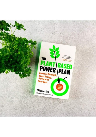 The Plant-based Power Plan: Increase Strength, Boost Energy, Perform At Your Best