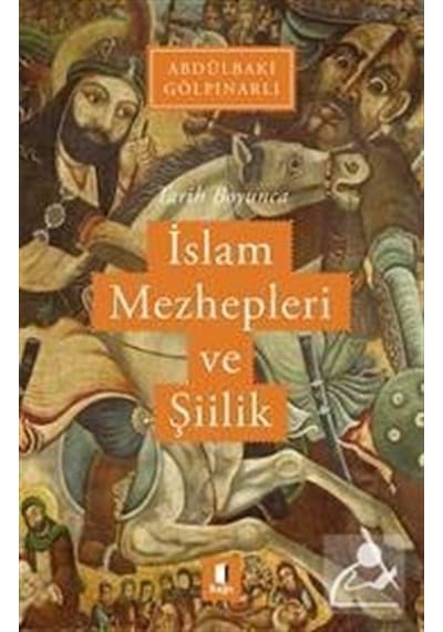 Tarih Boyunca İslam Mezhepleri ve Şiilik  - Abdülbaki Gölpınarlı  - Kapı Yayınları
