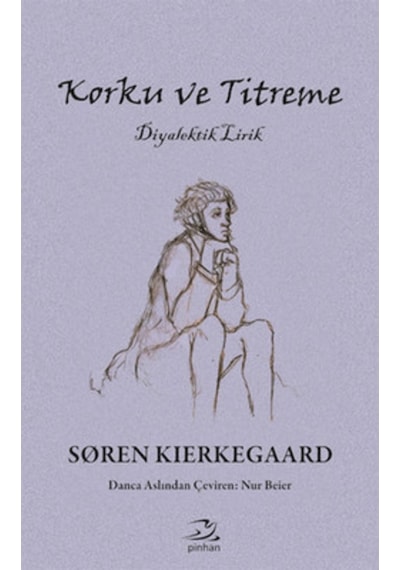 Korku ve Titreme - Soren Kierkegaard - Pinhan Yayıncılık