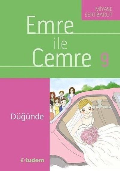 Emre ile Cemre 9-Düğünde - Miyase Sertbarut - Tudem Yayınları