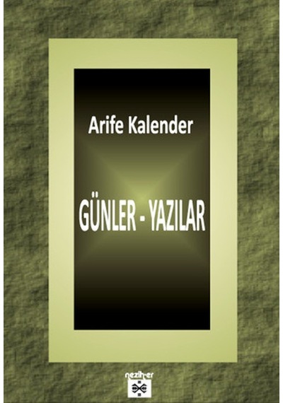 Günler - Yazılar - Arife Kalender - Neziher