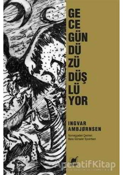 Gece Gündüzü Düşlüyor - Ingvar Ambjörnsen - Ayrıntı Yayınları
