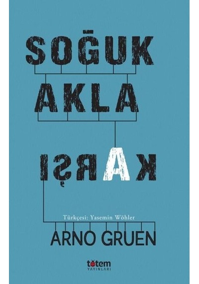 Soğuk Akla Karşı - Arno Gruen - Totem
