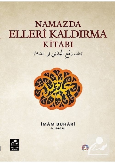 Namazda Elleri Kaldırma Kitabı  - İmam Buhari  - Mercan Kitap