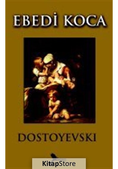 Ebedi Koca - Fyodor Mihayloviç Dostoyevski - Karmen Klasikleri