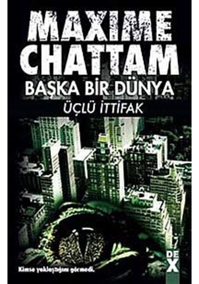 Üçlü İttifak / Başka Bir Dünya / Maxime Chattam