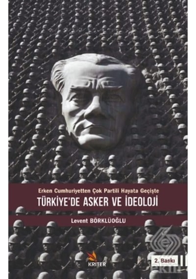 Türkiye'de Asker ve İdeoloji - Levent Börklüoğlu - Kriter