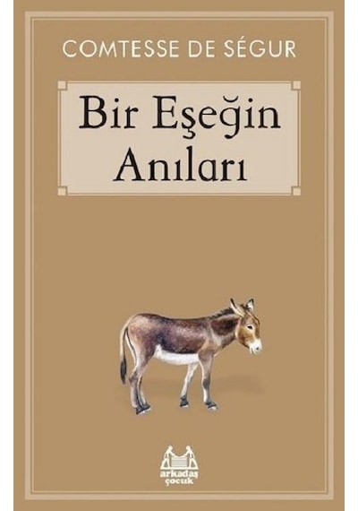 Bir Eşeğin Anıları - Comtesse de Segur - Arkadaş Yayıncılık