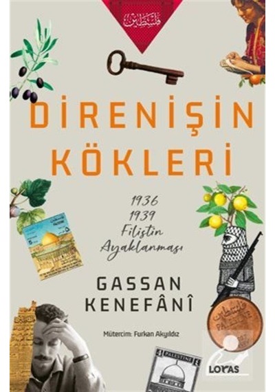 Direnişin Kökleri-1936/1939 Filistin Ayaklanması / Gassan Kene...
