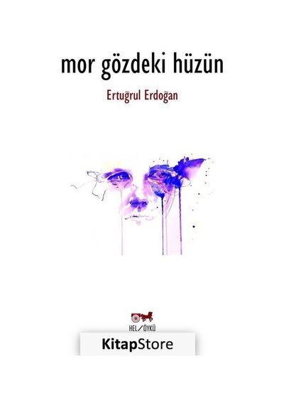 Mor Gözdeki Hüzün - Ertuğrul Erdoğan - Hel Yayınları