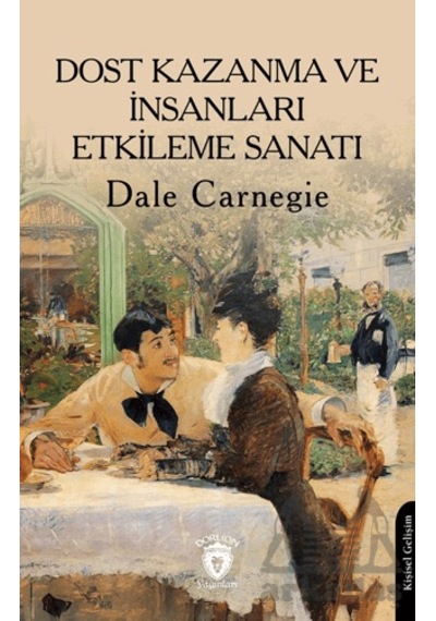 Dost Kazanma Ve İnsanları Etkileme Sanatı Dorlion Yayınları