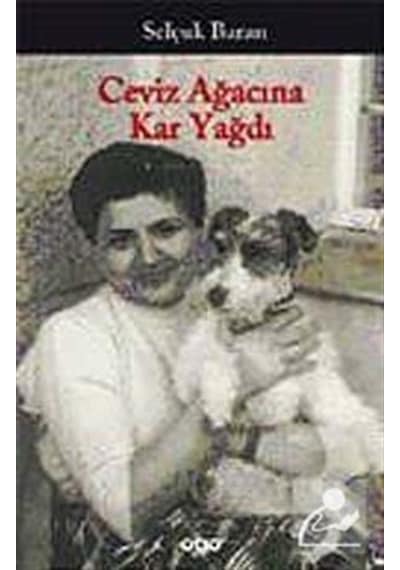 Ceviz Ağacına Kar Yağdı - Bütün Öyküleri - Selçuk Baran