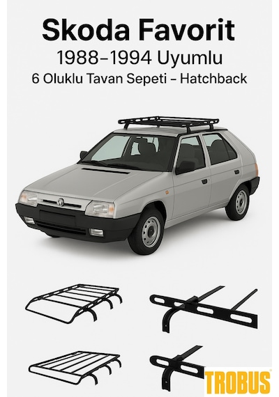 Skoda Favorit 1988-1994 Uyumlu 6 Oluklu Tavan Sepeti Hatchback