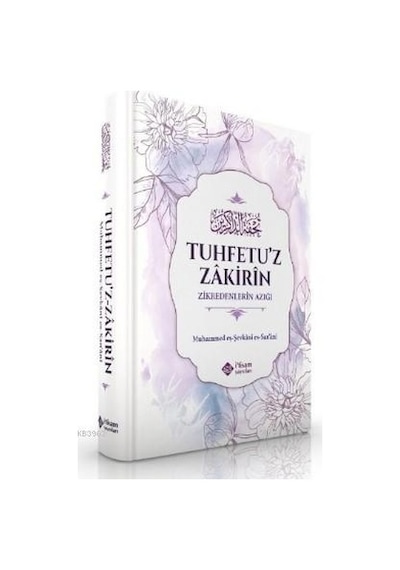 Zikredenlerin Azığı Tuhfetuz Zakirin