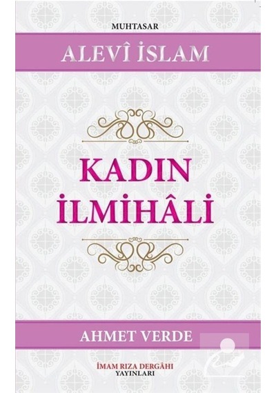 Kadın İlmihali - Ahmet Verde - İmam Rıza Dergahı Yayınları