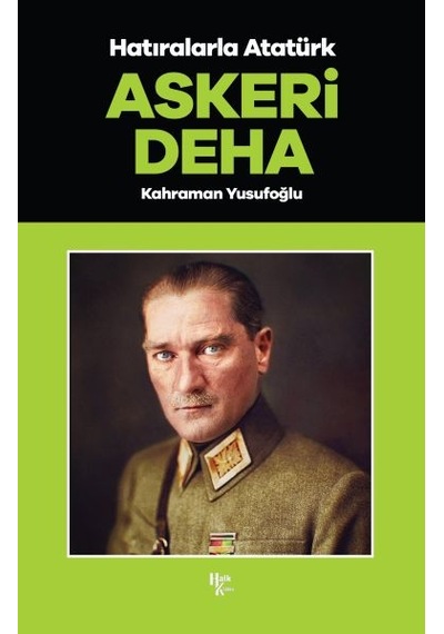 Askeri Deha - Hatıralarla Atatürk