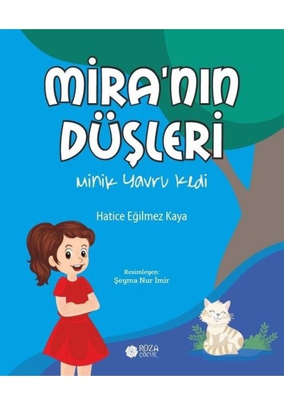 Mira'nın Düşleri - Minik Yavru Kedi - Hatice Eğilmez Kaya - Roza Çocuk