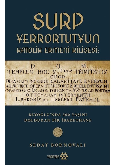 Surp Yerrortutyun Katolik Ermeni Kilisesi / Sedat Bornovalı