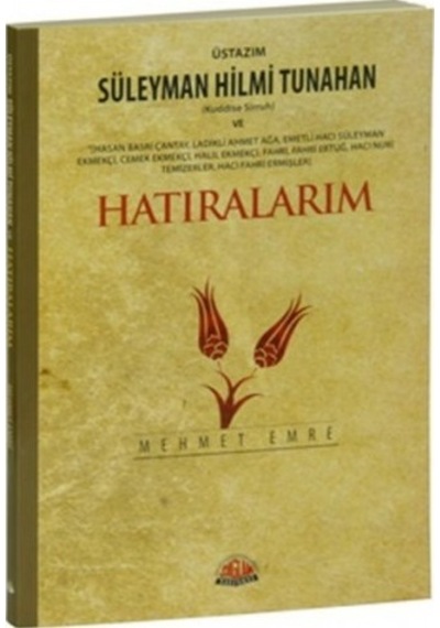 Süleyman Hilmi Tunahan Ve Allah Dostlarından Hatıralarım