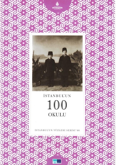 İstanbul’Un 100 Okulu - İstanbul'Un Yüzleri Serisi