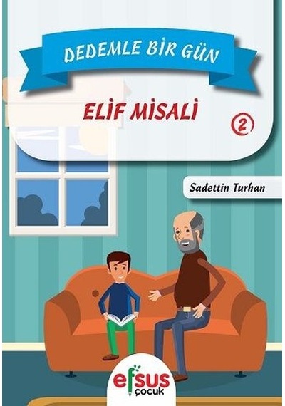 Dedemle Bir Gün 2-Elif Misali - Sadettin Turhan - Efsus