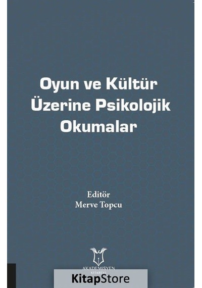 Oyun ve Kültür Üzerine Psikolojik Okumalar- Akademisyen Kitabevi