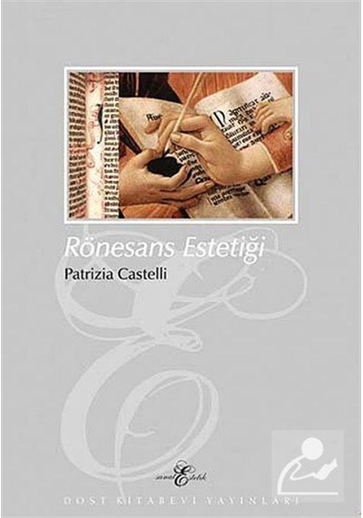 Rönesans Estetiği - Patrizia Castelli - Dost Kitabevi