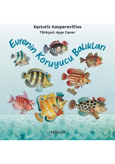 Evrenin Koruyucu Balıkları - Kestutis Kasparavicius - Yeni İnsan Yayınevi