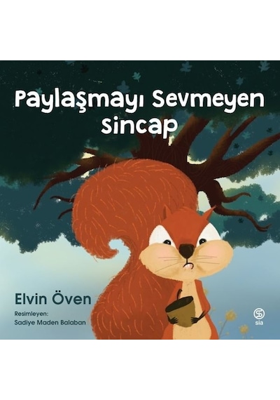Paylaşmayı Sevmeyen Sincap - Elvin Öven - Sia